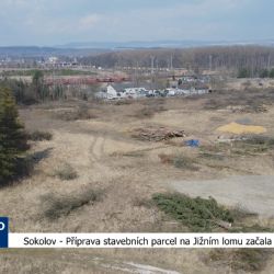 Sokolov: Příprava stavebních parcel na Jižním lomu začala (TV Západ)