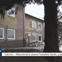 Sokolov: Rekonstrukce zázemí fotbalistů Baníku pokračuje (TV Západ)