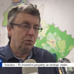 Sokolov: Tři investiční projekty doznají změn (TV Západ)