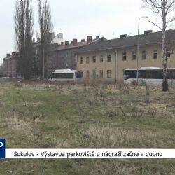 Sokolov: Výstavba parkoviště u nádraží začne v dubnu (TV Západ)