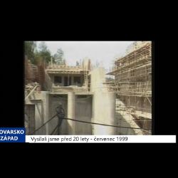 1999 - Cheb: Stavba na přehradě Skalka (TV Západ)