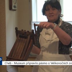 Cheb: Muzeum připravilo pásmo o Velikonočních zvycích (TV Západ)