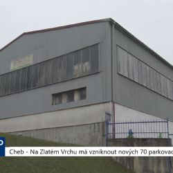 Cheb: Na Zlatém Vrchu má vzniknout nových 70 parkovacích míst (TV Západ)