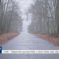 Cheb: Odpalování pyrotechniky v okolí města trápí obyvatele (TV Západ)