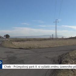 Cheb: Průmyslový park II. si vyžádá změnu územního plánu 