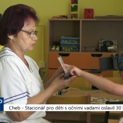 Cheb: Stacionář pro děti s očními vadami oslavil 30 let (TV Západ)