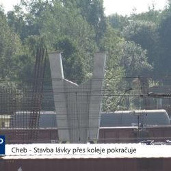 Cheb: Stavba lávky přes koleje pokračuje (TV Západ)