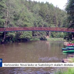 Karlovarsko: Nová lávka ve Svatošských skalách dostala zelenou (TV Západ)