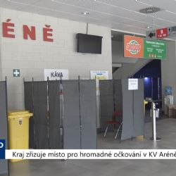 Karlovy Vary: Kraj zřizuje místo pro hromadné očkování v KV Aréně (TV Západ)
