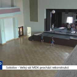 Sokolov: Velký sál MDK prochází rekonstrukcí (TV Západ)